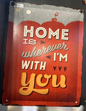 Load image into Gallery viewer, Home Is Where I'm With You – Romantic Metal Wall Sign | Amazing Indoors