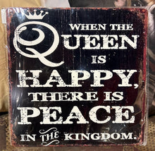 Load image into Gallery viewer, When the Queen is Happy – Funny Metal Wall Sign | Amazing Indoors