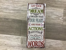 Load image into Gallery viewer, Let Your Dream Be Bigger Than Your Fears – Inspirational Metal Wall Sign | Amazing Indoors