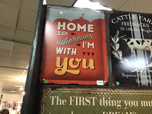 Load image into Gallery viewer, Home Is Where I'm With You – Romantic Metal Wall Sign | Amazing Indoors