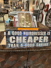 Load image into Gallery viewer, A Good Hairdresser is Hard to Find – Funny Metal Wall Sign | Amazing Indoors
