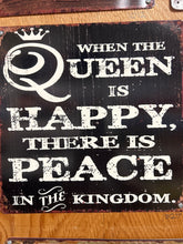 Load image into Gallery viewer, When the Queen is Happy – Funny Metal Wall Sign | Amazing Indoors
