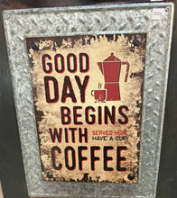 Load image into Gallery viewer, Good Day Begins With Coffee – Metal Wall Sign | Amazing Indoors

