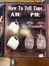 Load image into Gallery viewer, How to Tell Time – Funny Metal Wall Sign for Home or Bar | Amazing Indoors
